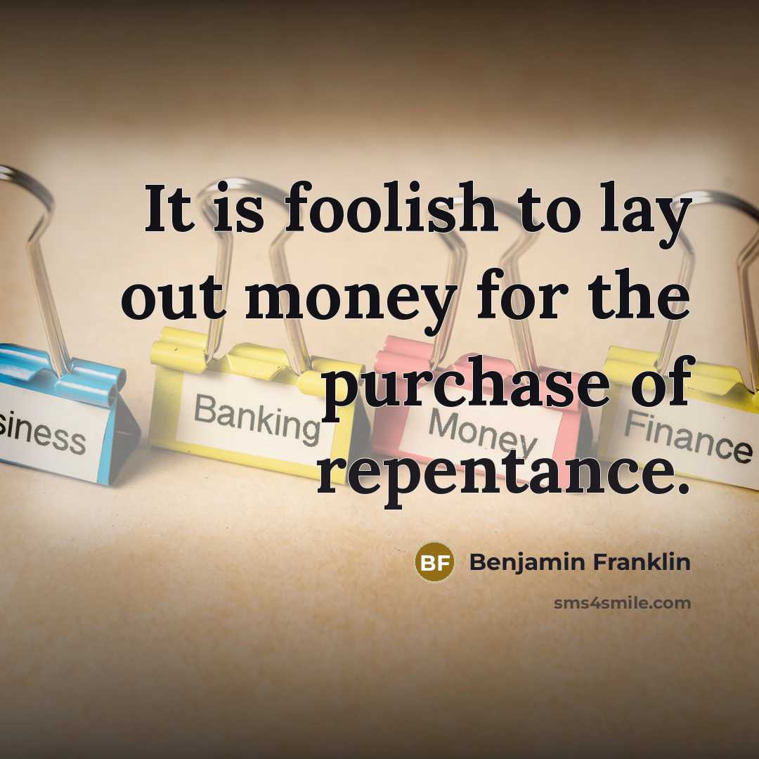 “It is foolish to lay out money for the purchase…” quote by Benjamin Franklin