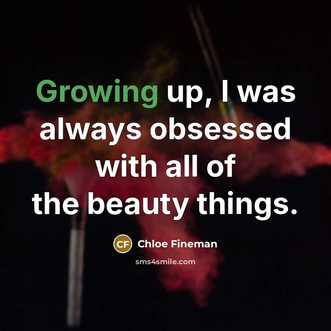 “Growing up, I was always obsessed with all of the…” quote by Chloe Fineman