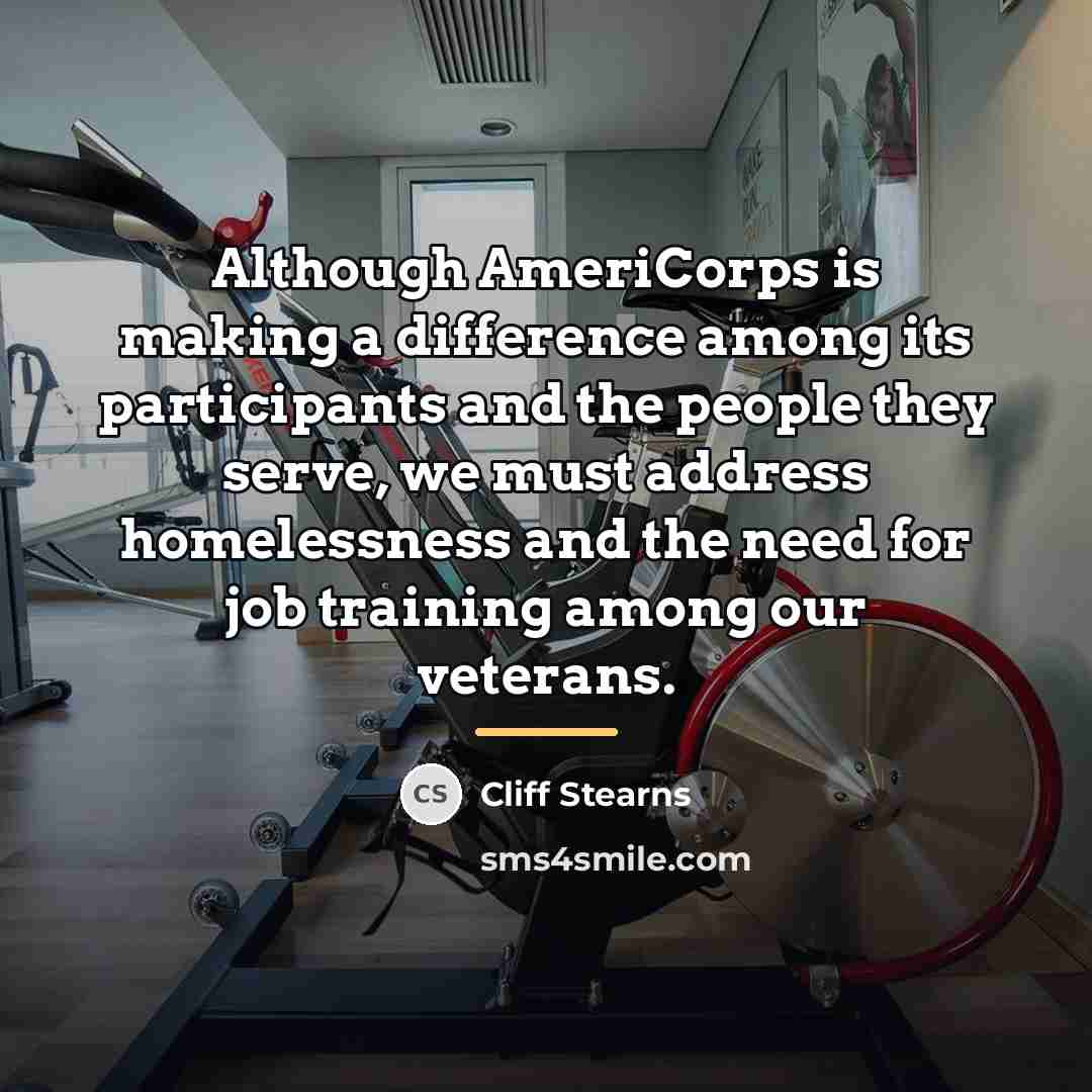 “Although AmeriCorps is making a difference among its participants and…” quote by Cliff Stearns