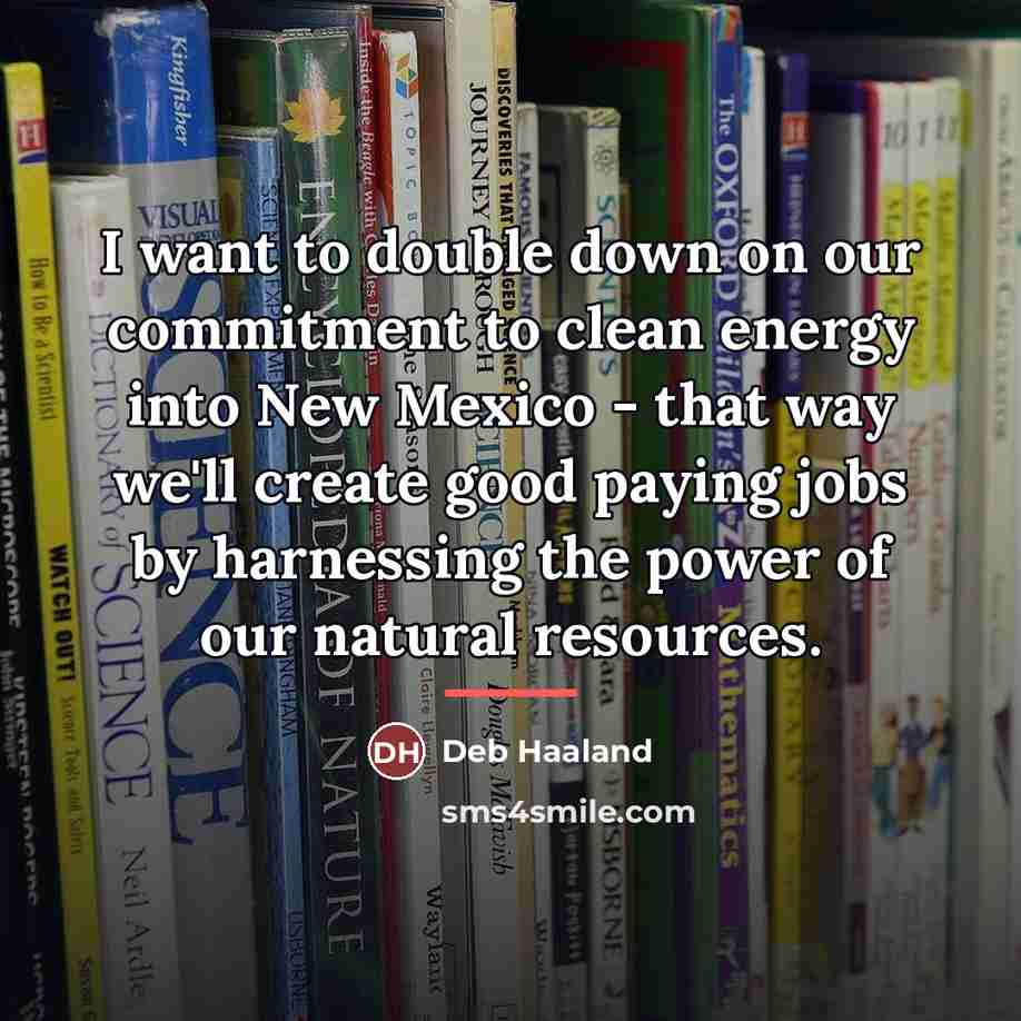 “I want to double down on our commitment to clean…” quote by Deb Haaland