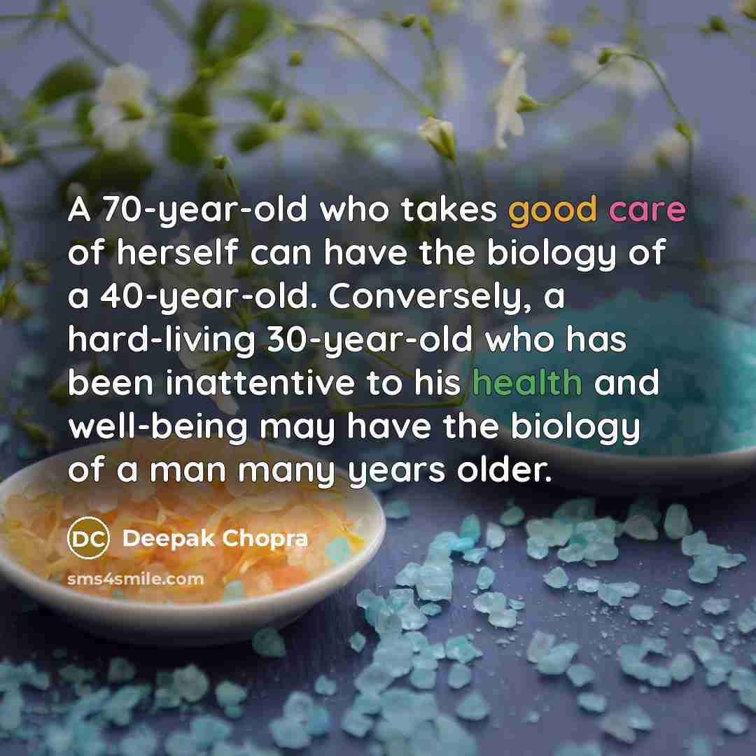 “A 70-year-old who takes good care of herself can have…” quote by Deepak Chopra