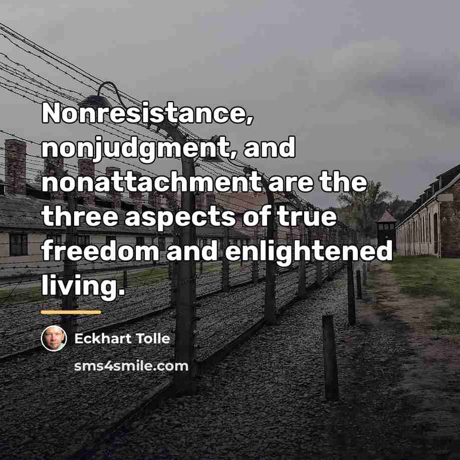 “Nonresistance, nonjudgment, and nonattachment are the three aspects of true…” quote by Eckhart Tolle