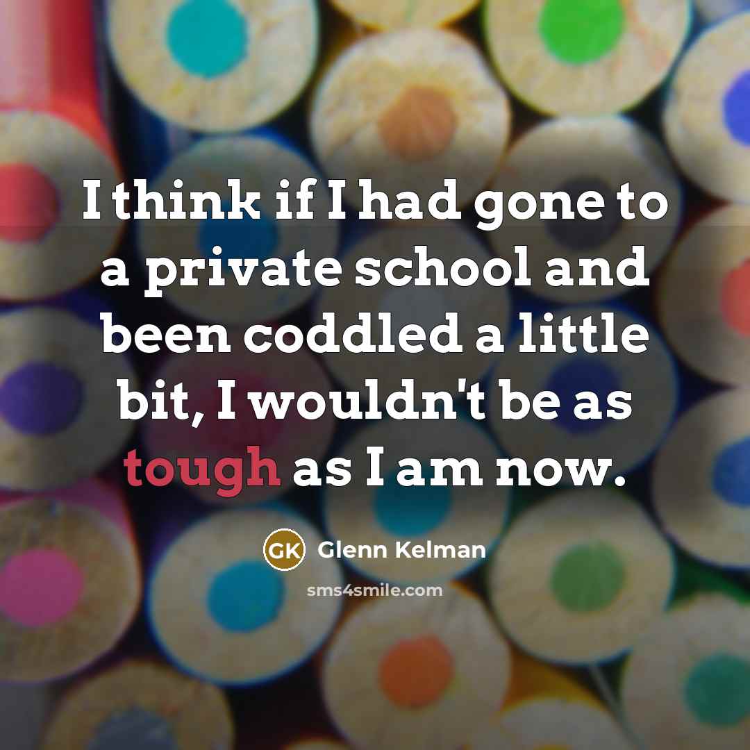 “I think if I had gone to a private school…” quote by Glenn Kelman