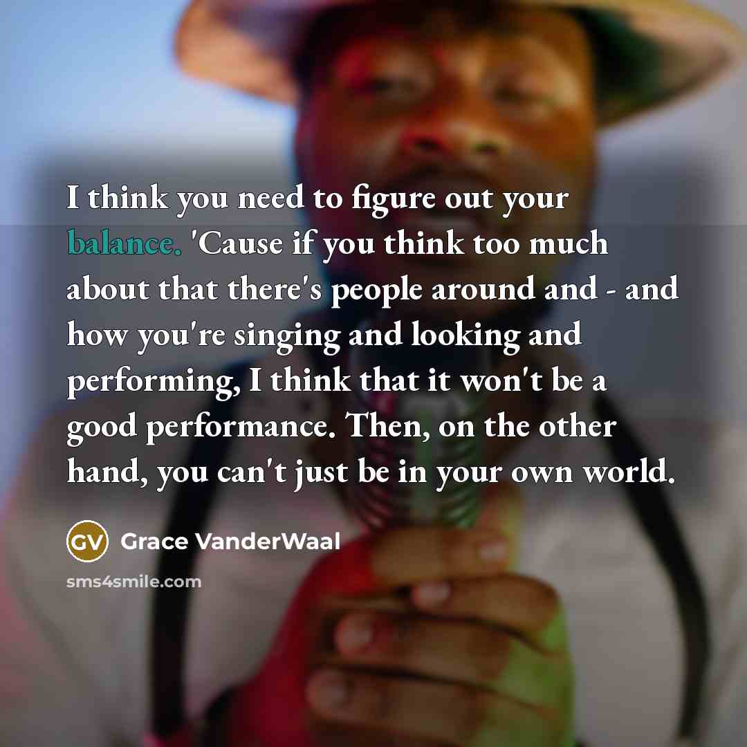 “I think you need to figure out your balance. 'Cause…” quote by Grace VanderWaal