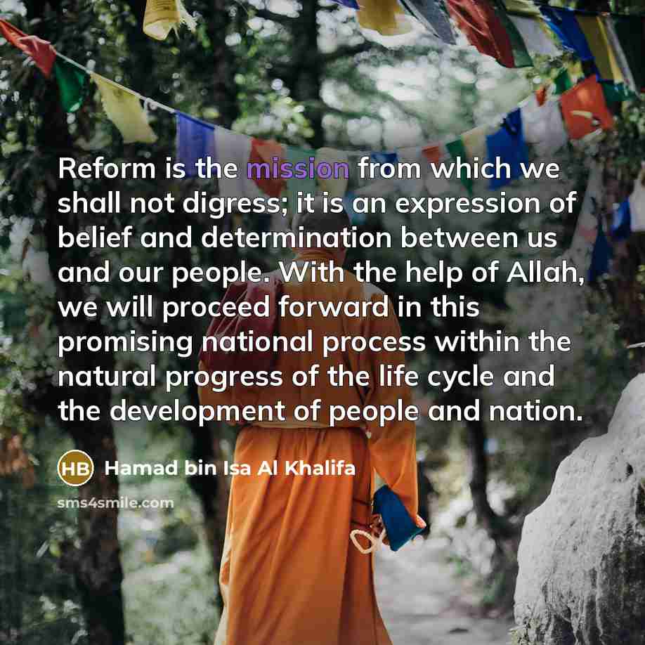 “Reform is the mission from which we shall not digress;…” quote by Hamad bin Isa Al Khalifa