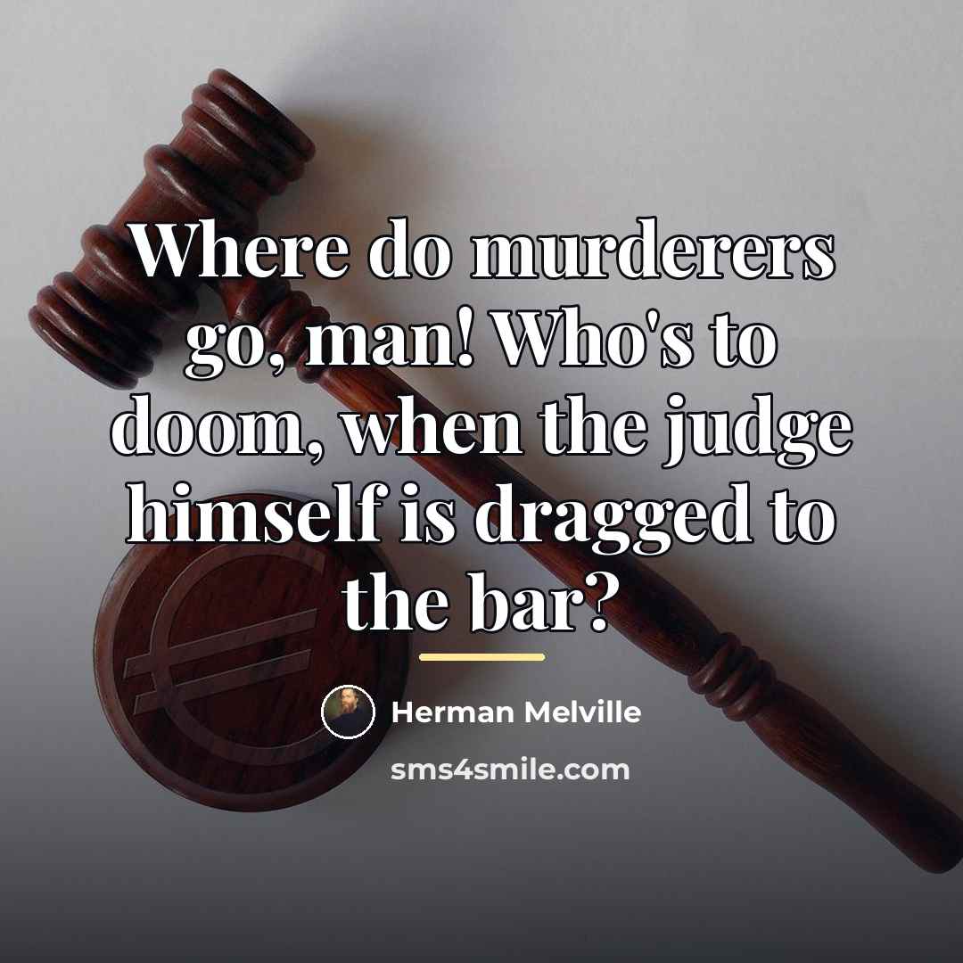 “Where do murderers go, man! Who's to doom, when the…” quote by Herman Melville