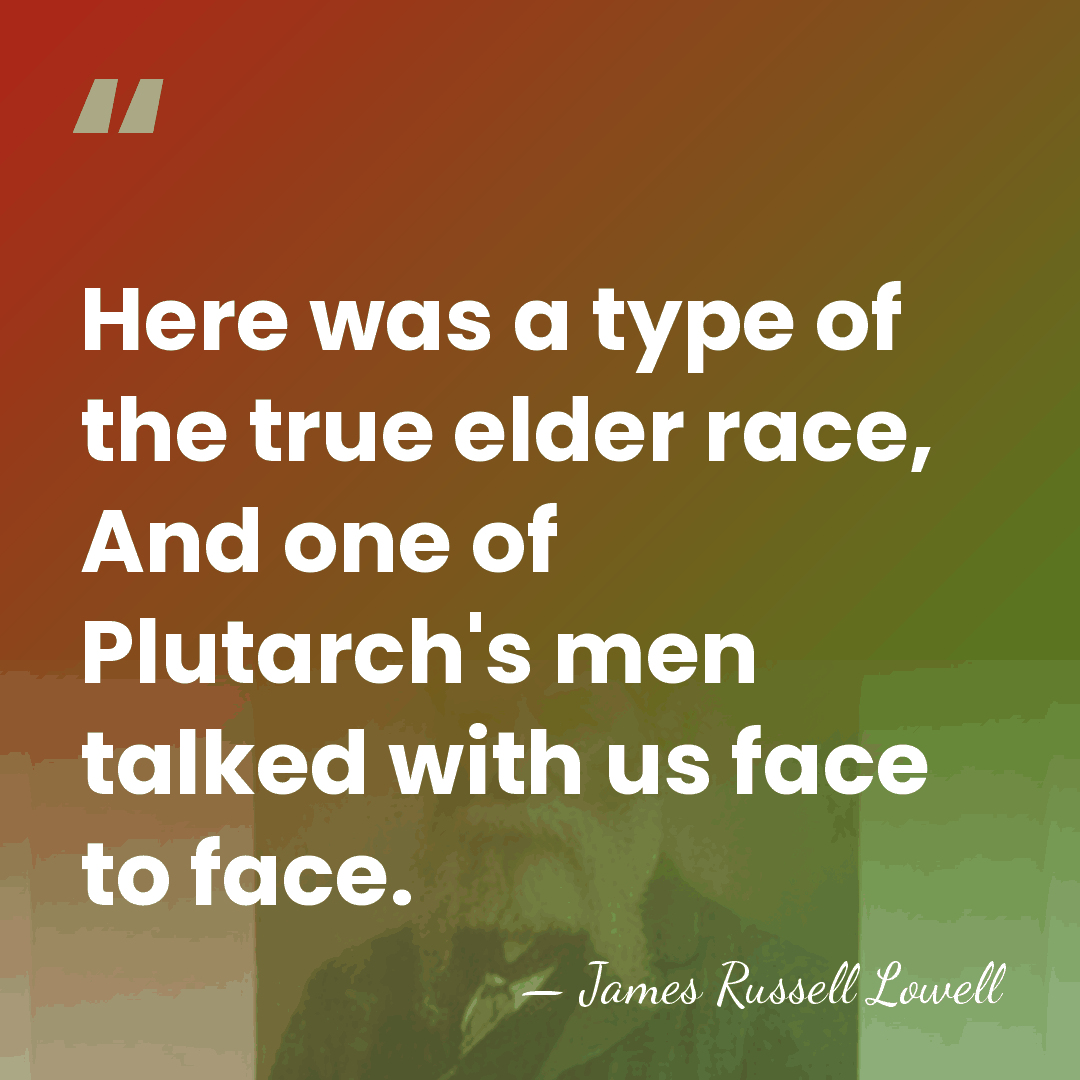 Here was a type of the true elder race, And one of&hellip; - James Russell Lowell