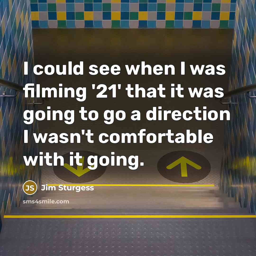 “I could see when I was filming '21' that it…” quote by Jim Sturgess