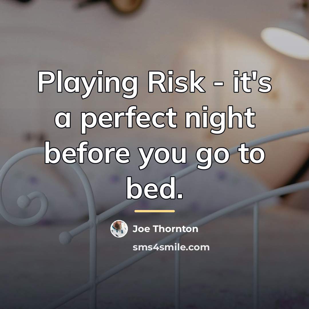 “Playing Risk - it's a perfect night before you go…” quote by Joe Thornton