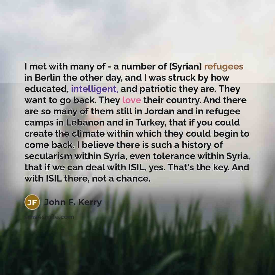 “I met with many of - a number of [Syrian]…” quote by John F. Kerry
