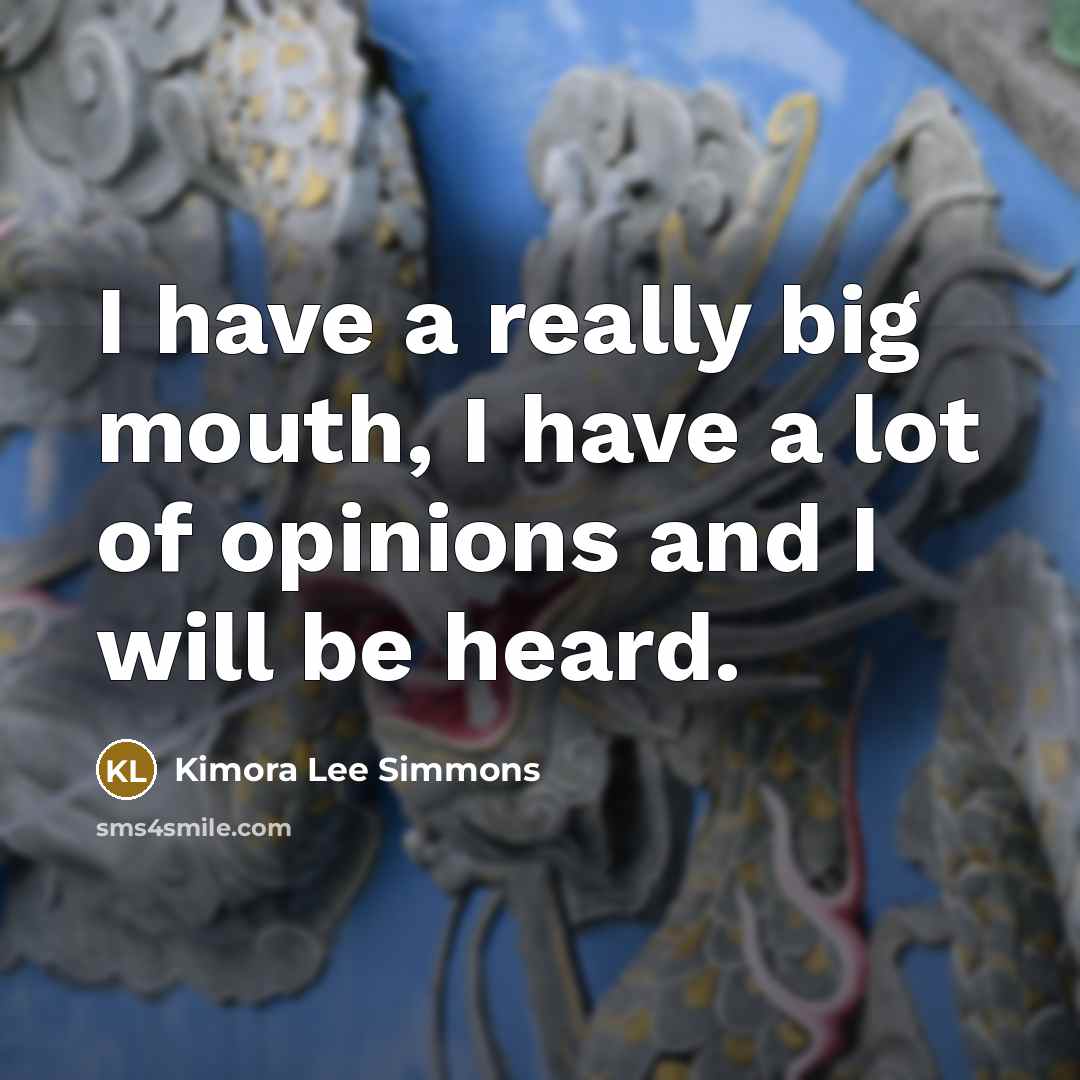 “I have a really big mouth, I have a lot…” quote by Kimora Lee Simmons