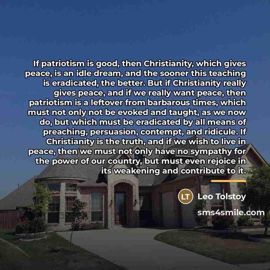 “If patriotism is good, then Christianity, which gives peace, is…” quote by Leo Tolstoy