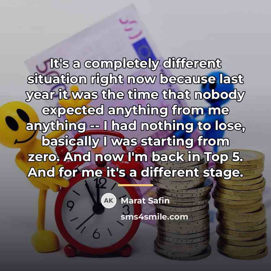 “It's a completely different situation right now because last year…” quote by Marat Safin
