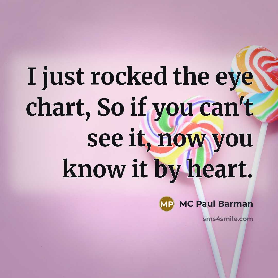 “I just rocked the eye chart, So if you can't…” quote by MC Paul Barman