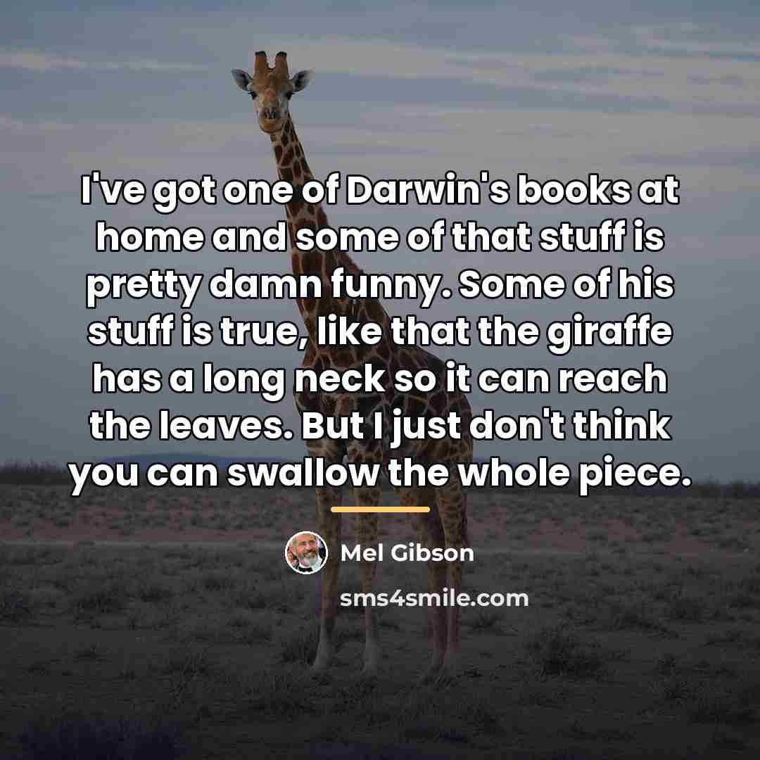 “I've got one of Darwin's books at home and some…” quote by Mel Gibson