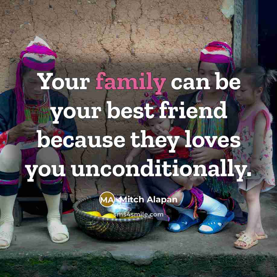 “Your family can be your best friend because they loves…” quote by Mitch Alapan
