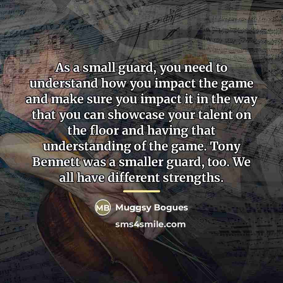 “As a small guard, you need to understand how you…” quote by Muggsy Bogues