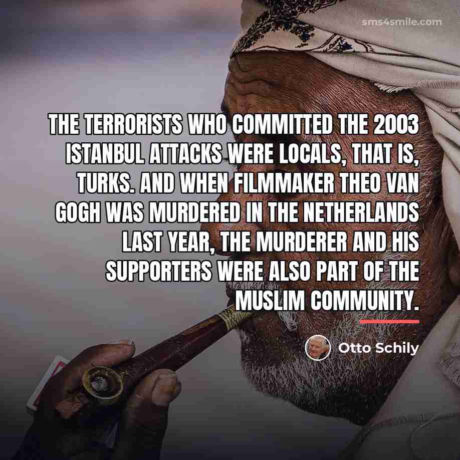 “The terrorists who committed the 2003 Istanbul attacks were locals,…” quote by Otto Schily