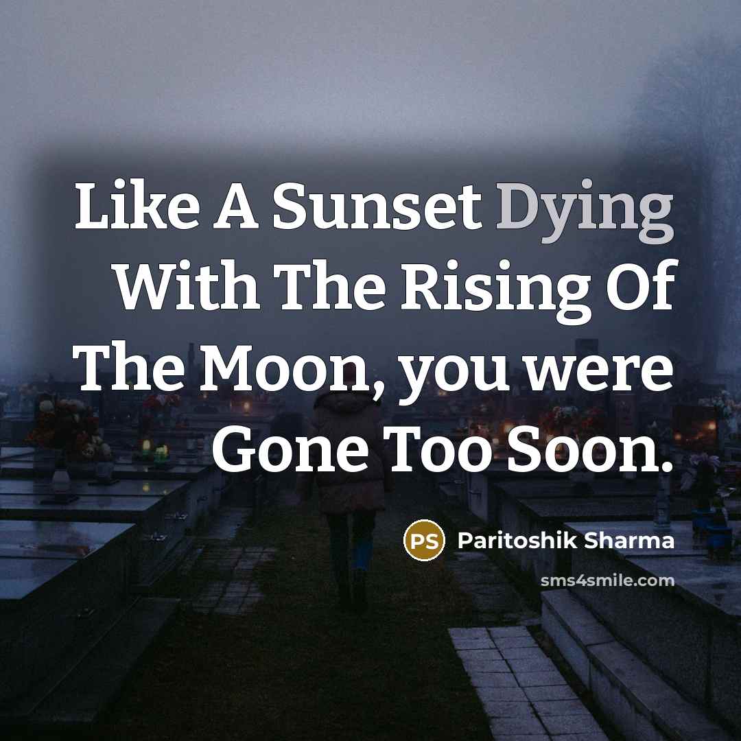 “Like A Sunset Dying With The Rising Of The Moon,…” quote by Paritoshik Sharma