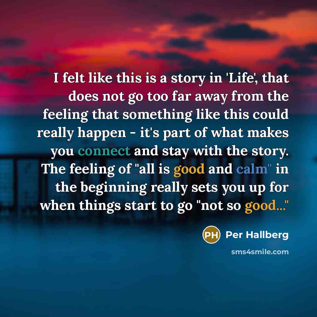 “I felt like this is a story in 'Life', that…” quote by Per Hallberg