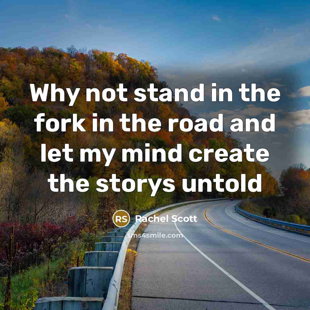 “Why not stand in the fork in the road and…” quote by Rachel Scott