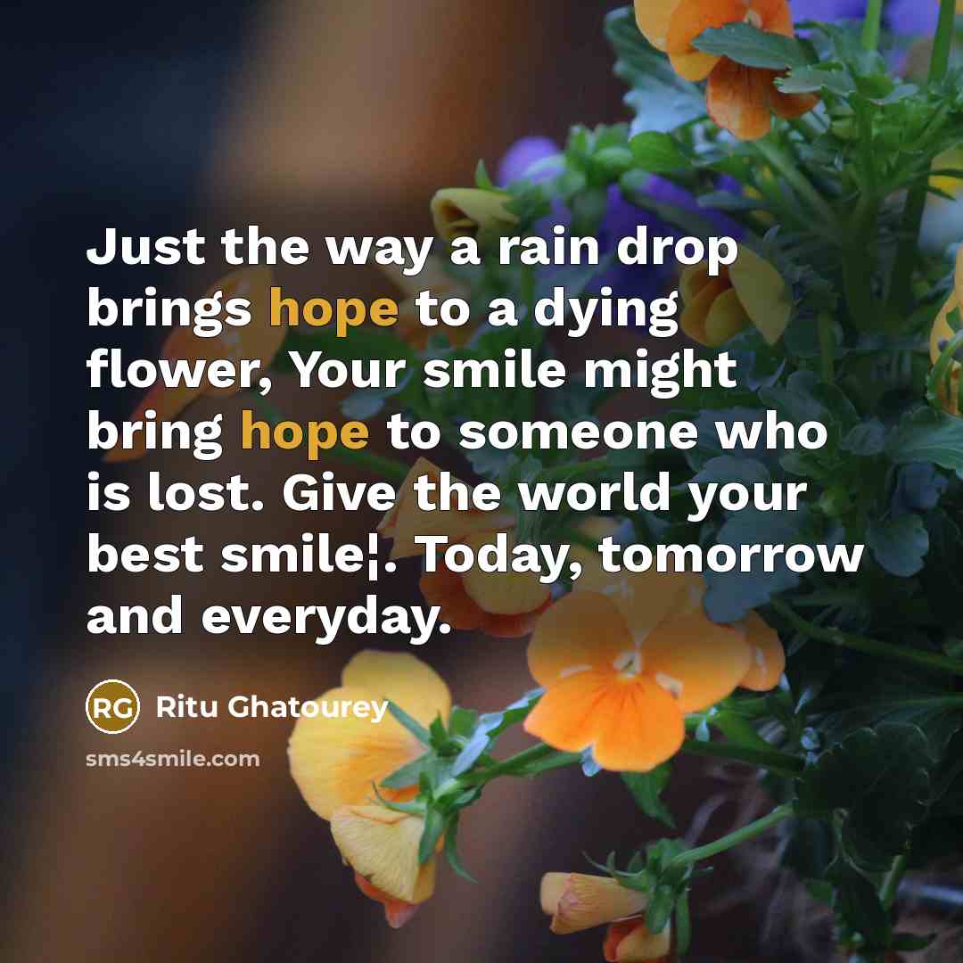“Just the way a rain drop brings hope to a…” quote by Ritu Ghatourey