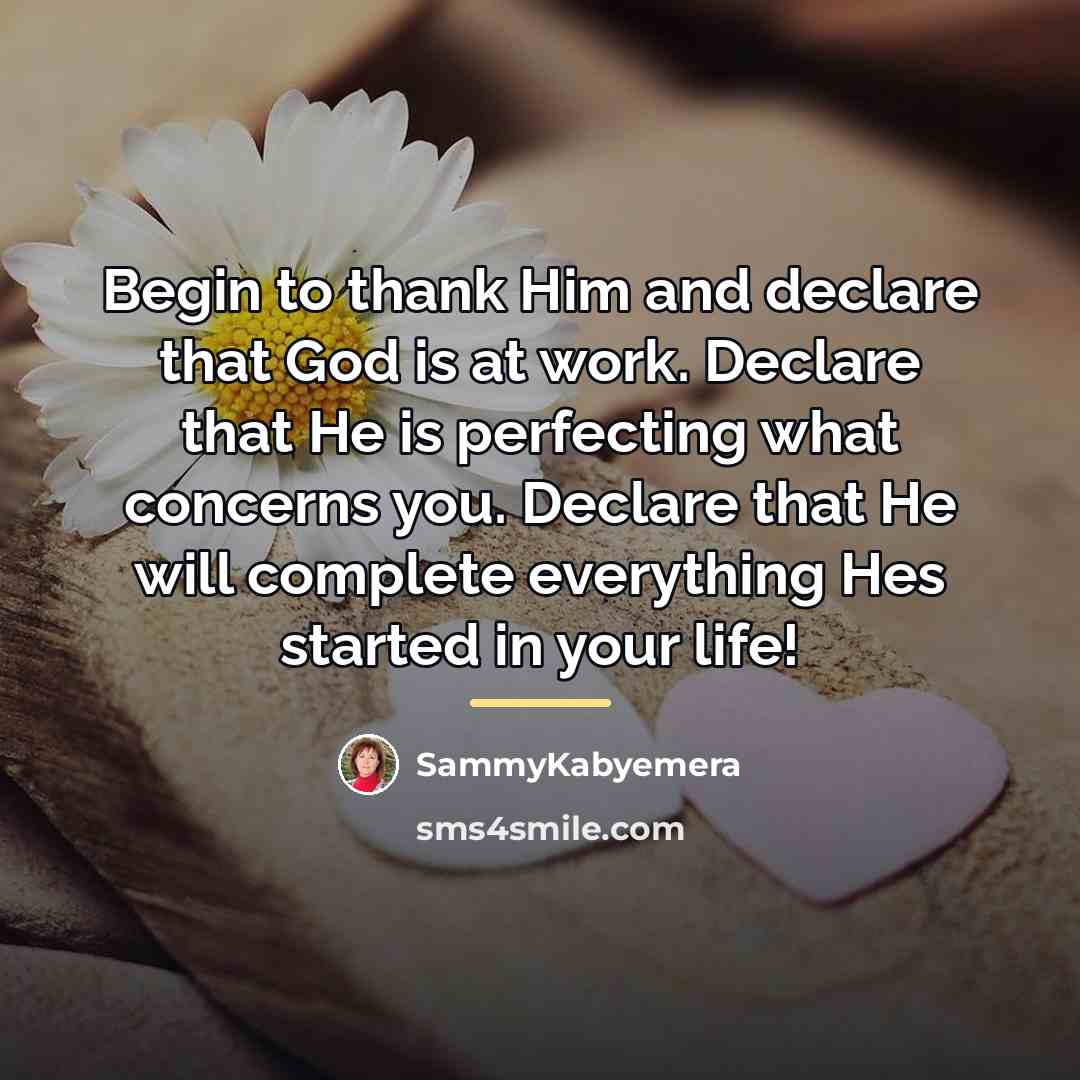 “Begin to thank Him and declare that God is at…” quote by Sammykabyemera