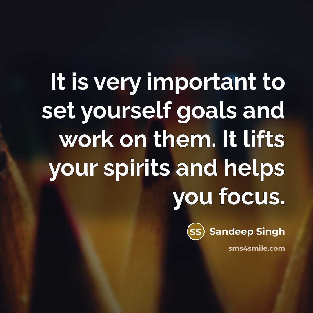 “It is very important to set yourself goals and work…” quote by Sandeep Singh