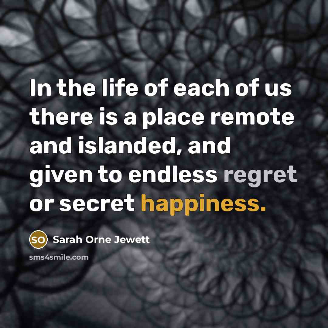 “In the life of each of us there is a…” quote by Sarah Orne Jewett