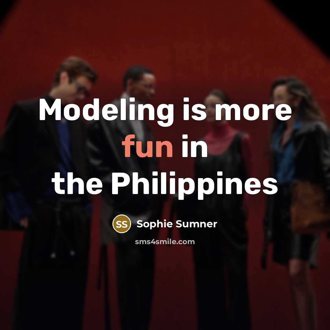 “Modeling is more fun in the Philippines” quote by Sophie Sumner