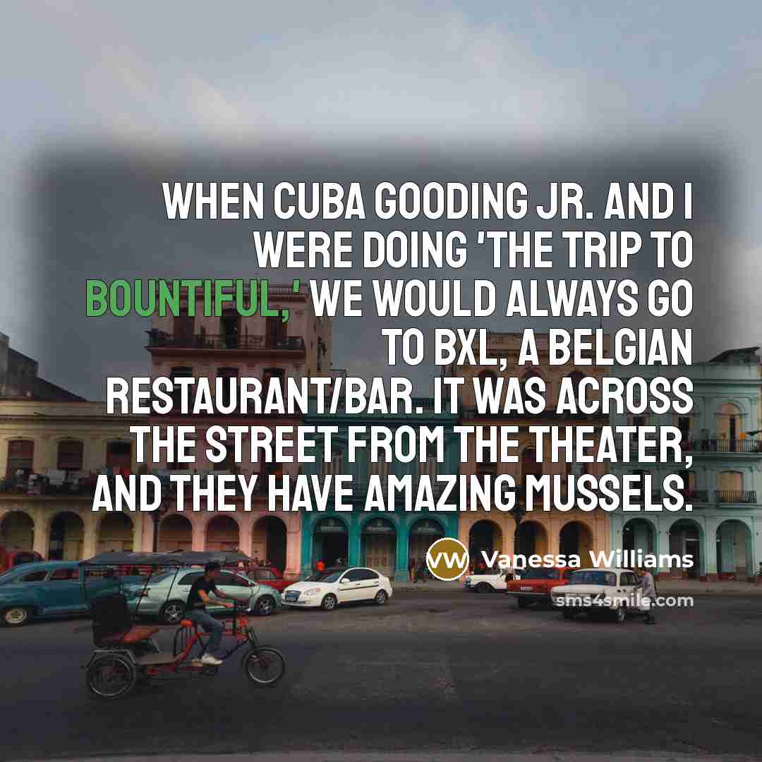 “When Cuba Gooding Jr. and I were doing 'The Trip…” quote by Vanessa Williams