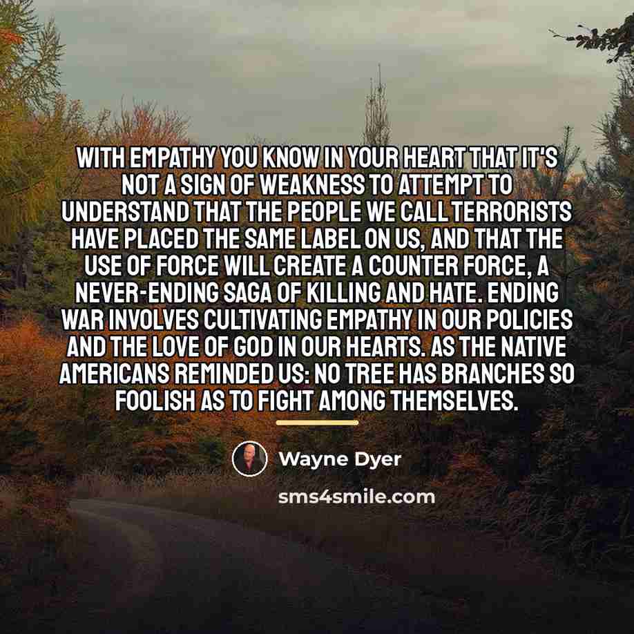 “With empathy you know in your heart that it's not…” quote by Wayne Dyer