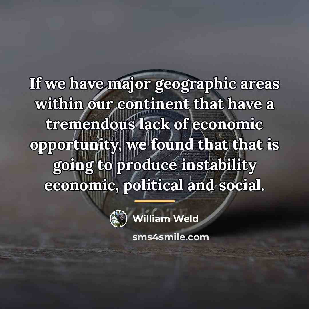 “If we have major geographic areas within our continent that…” quote by William Weld