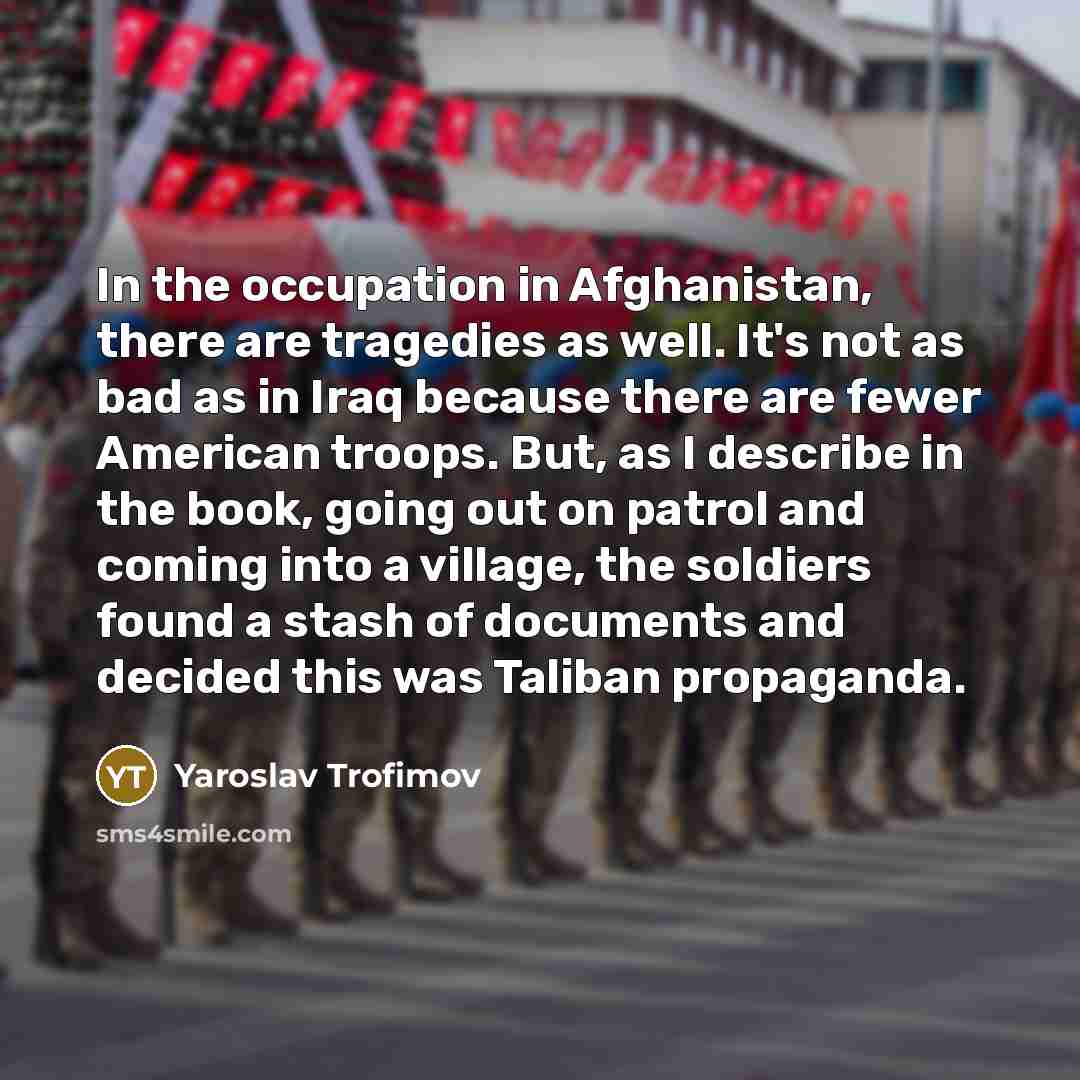 “In the occupation in Afghanistan, there are tragedies as well.…” quote by Yaroslav Trofimov