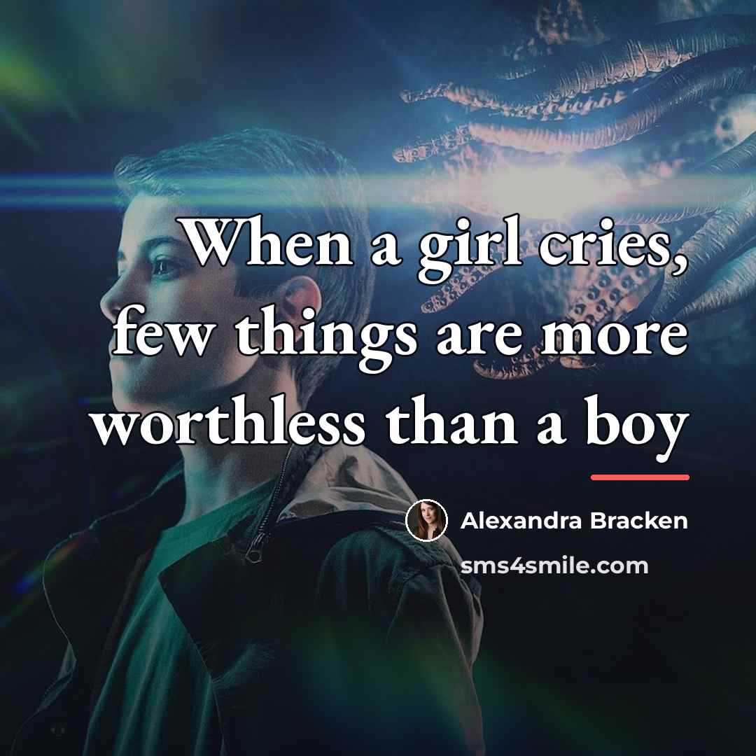 “When a girl cries, few things are more worthless than…” quote by Alexandra Bracken
