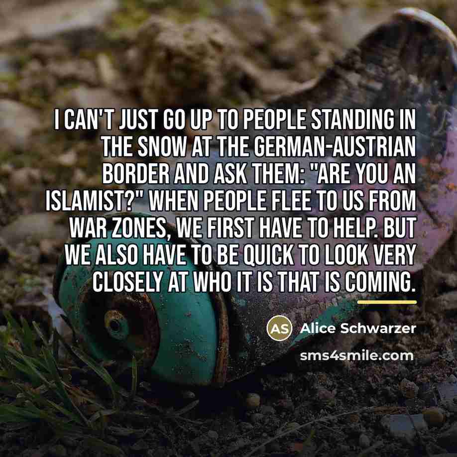 “I can't just go up to people standing in the…” quote by Alice Schwarzer