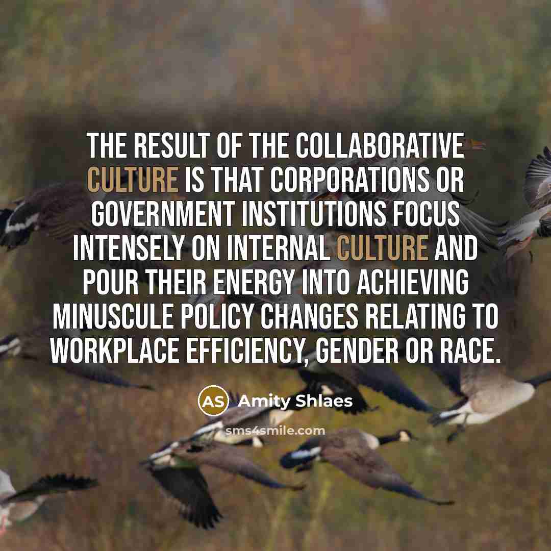 “The result of the collaborative culture is that corporations or…” quote by Amity Shlaes