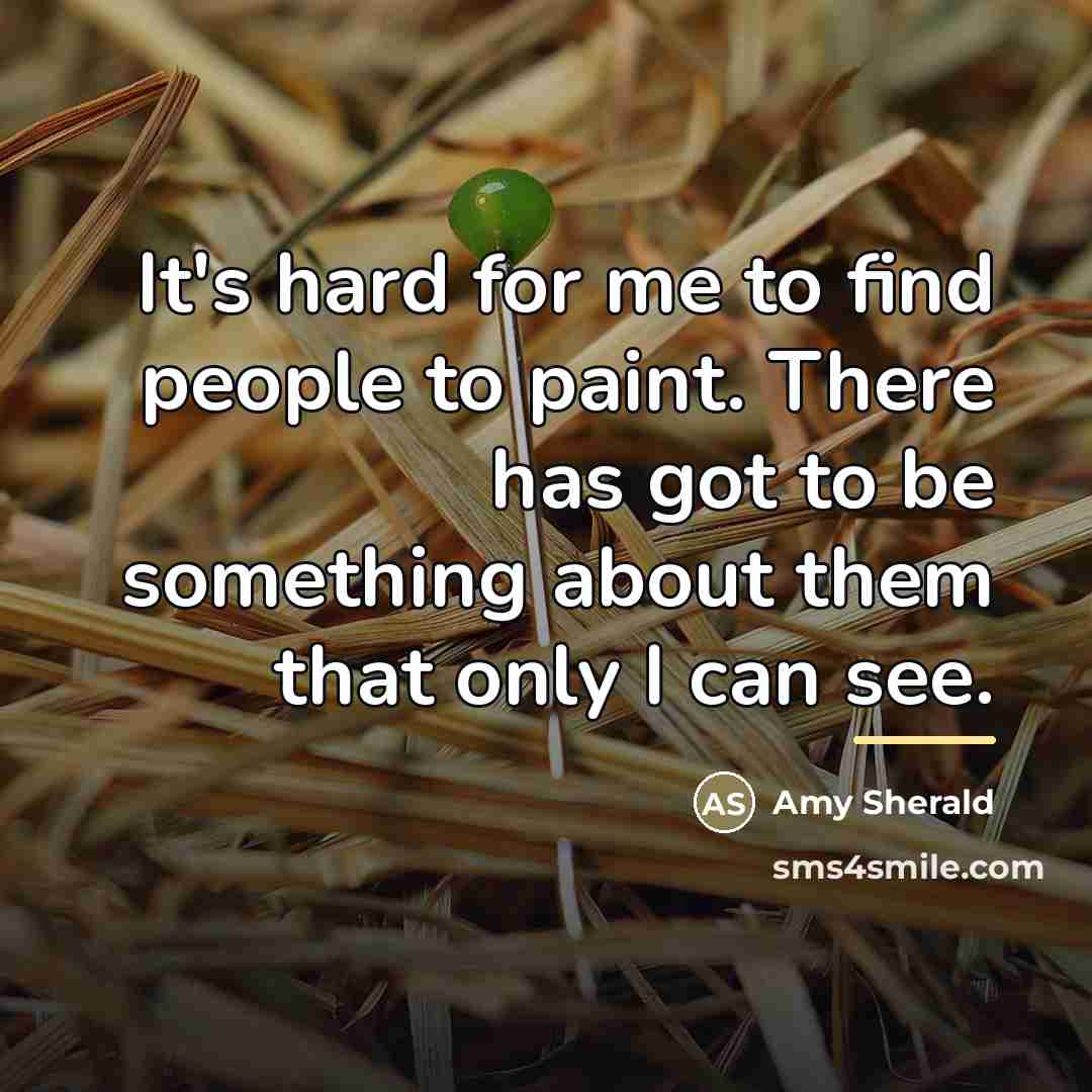 “It's hard for me to find people to paint. There…” quote by Amy Sherald