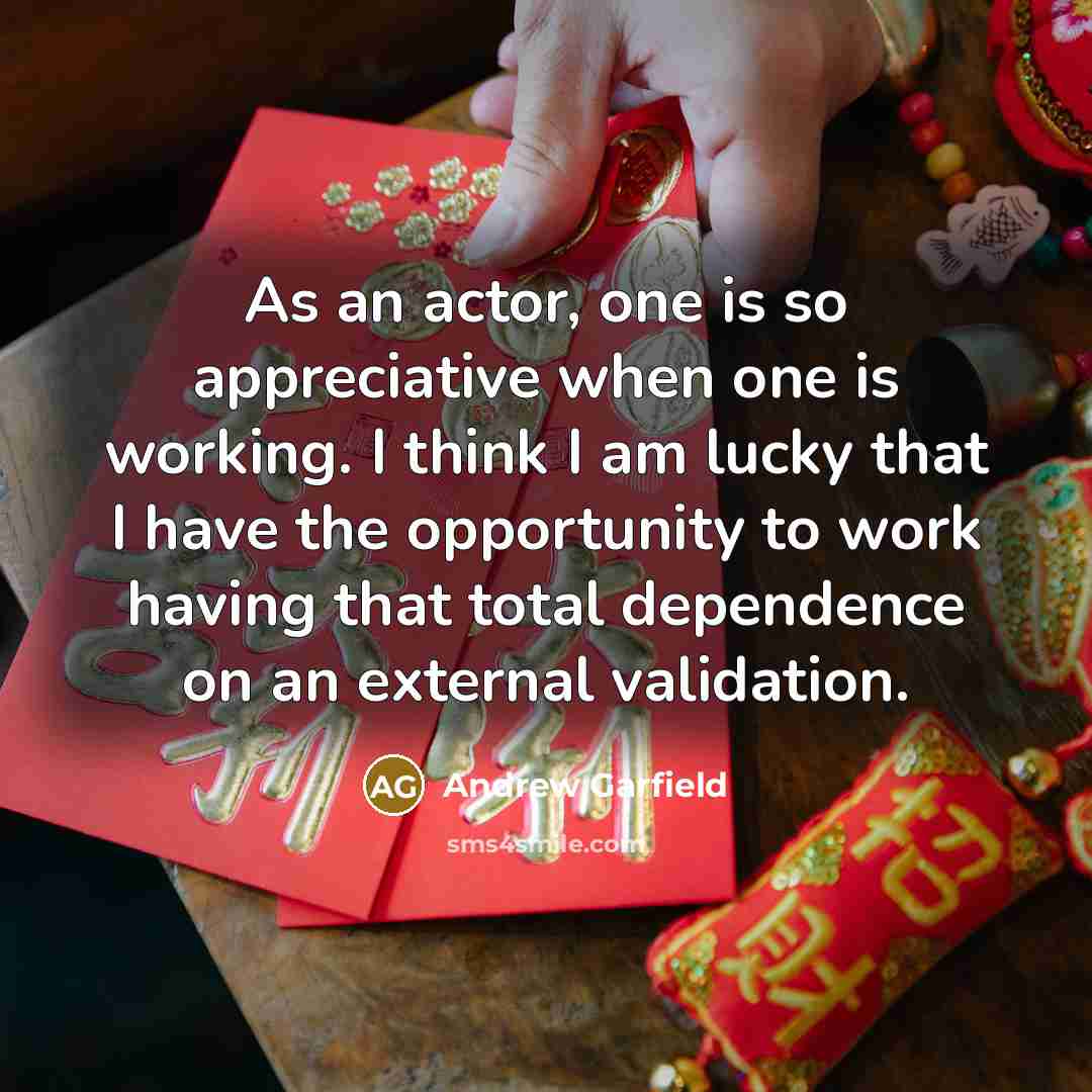 “As an actor, one is so appreciative when one is…” quote by Andrew Garfield