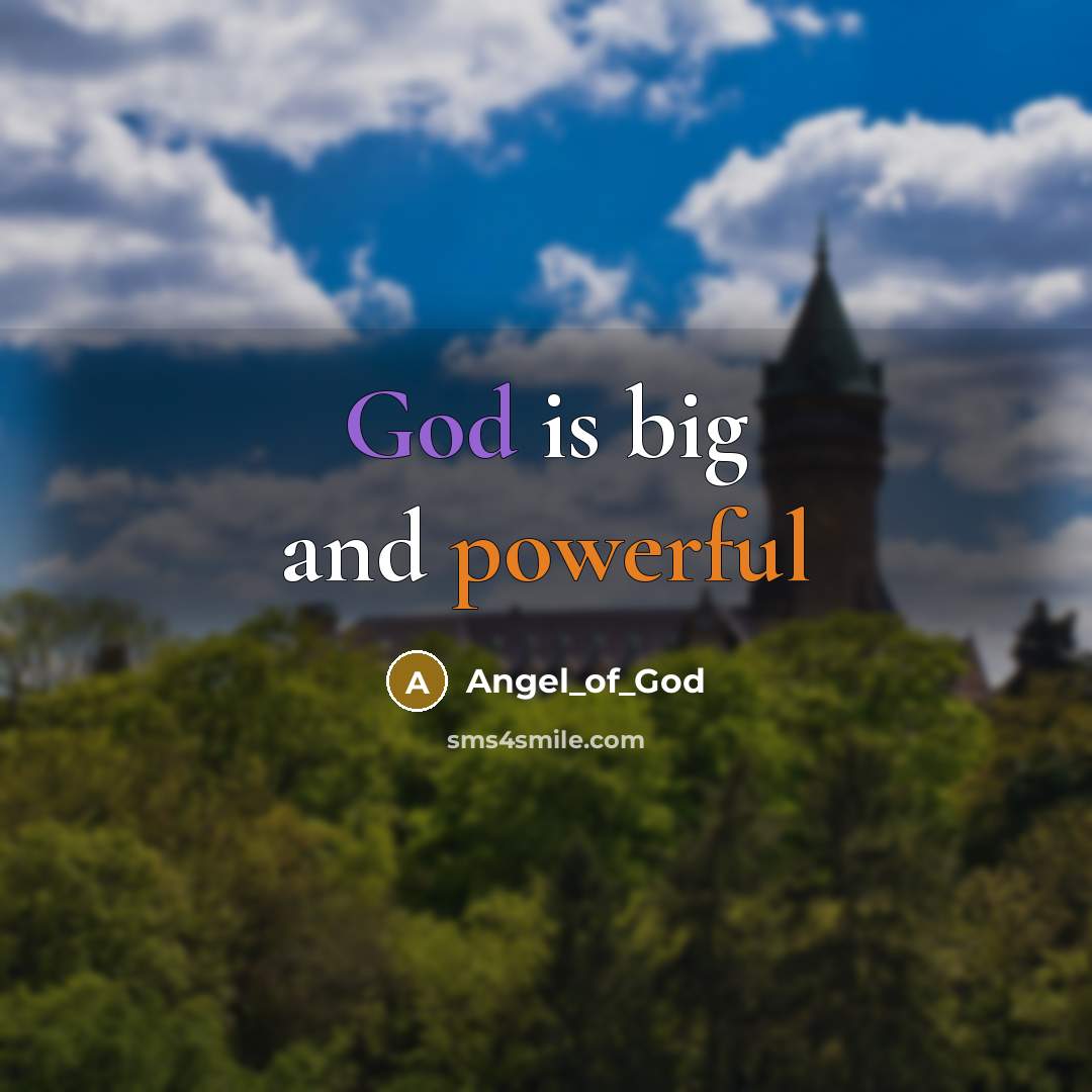 “God is big and powerful…” quote by Angel_of_God