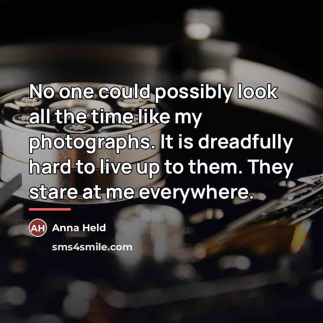 “No one could possibly look all the time like my…” quote by Anna Held