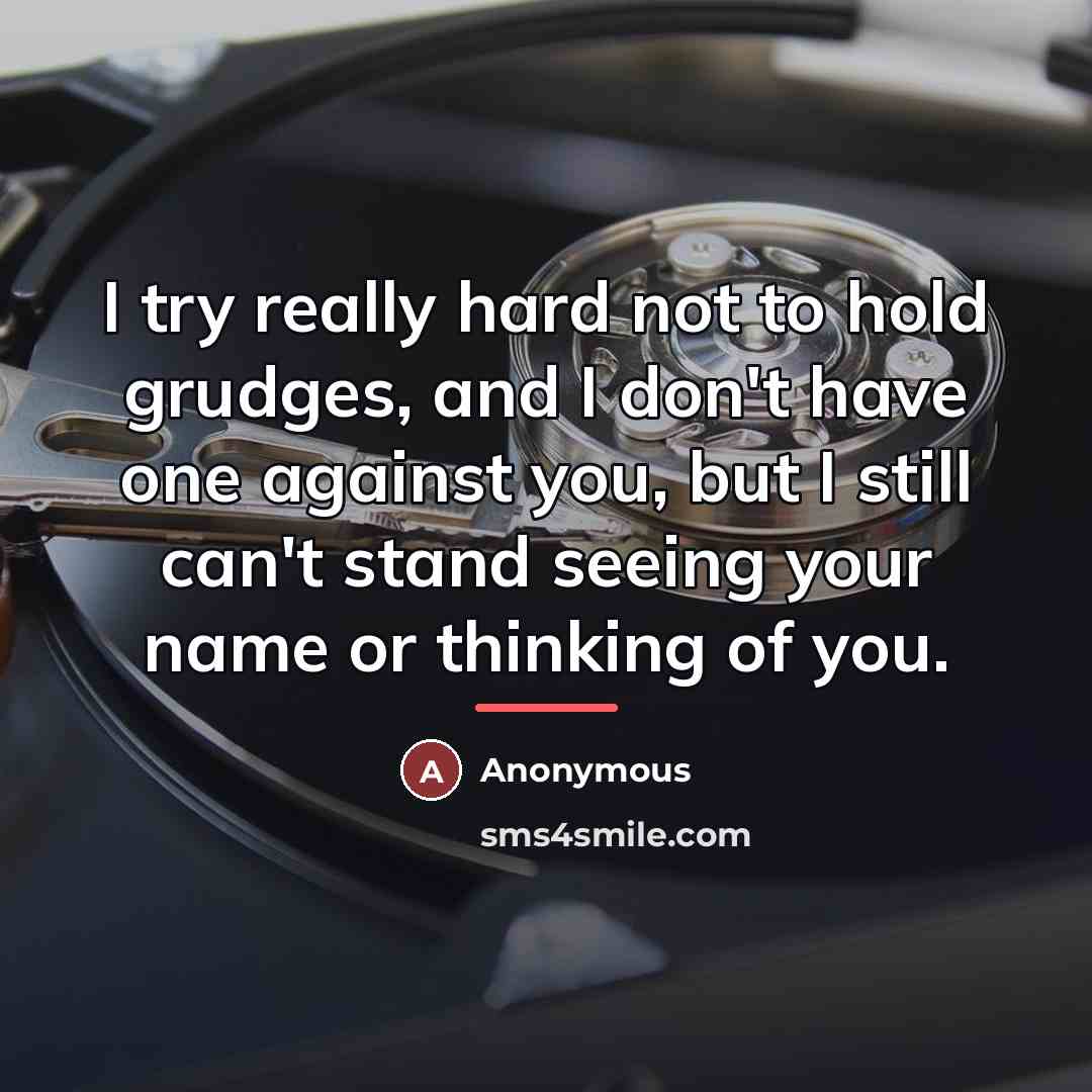 “I try really hard not to hold grudges, and I…” quote by Anonymous