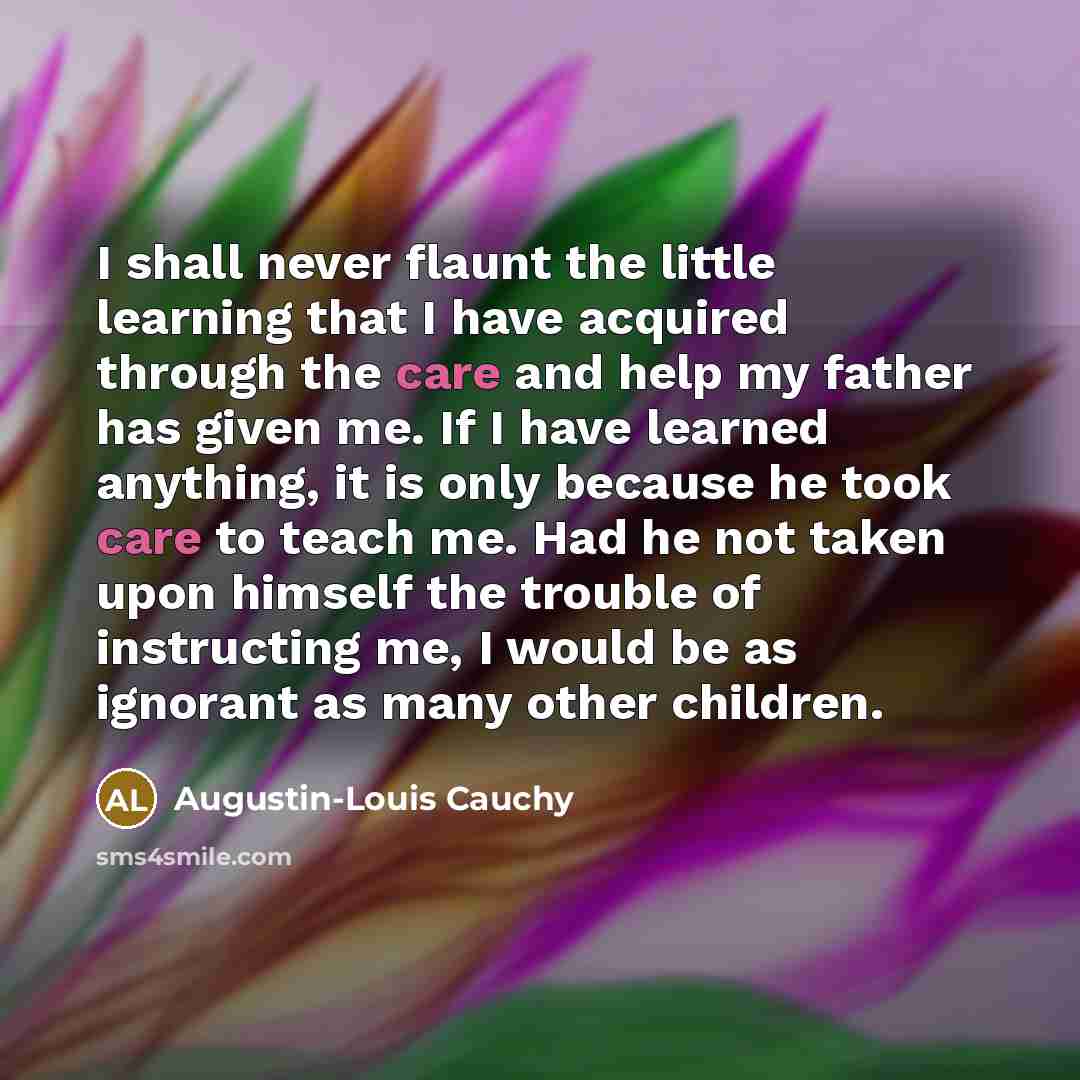 “I shall never flaunt the little learning that I have…” quote by Augustin-Louis Cauchy