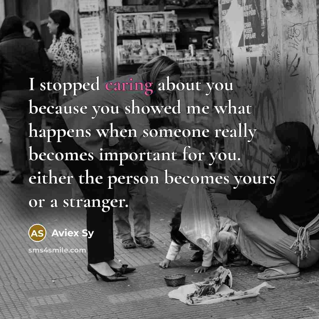 “I stopped caring about you because you showed me what…” quote by Aviex Sy