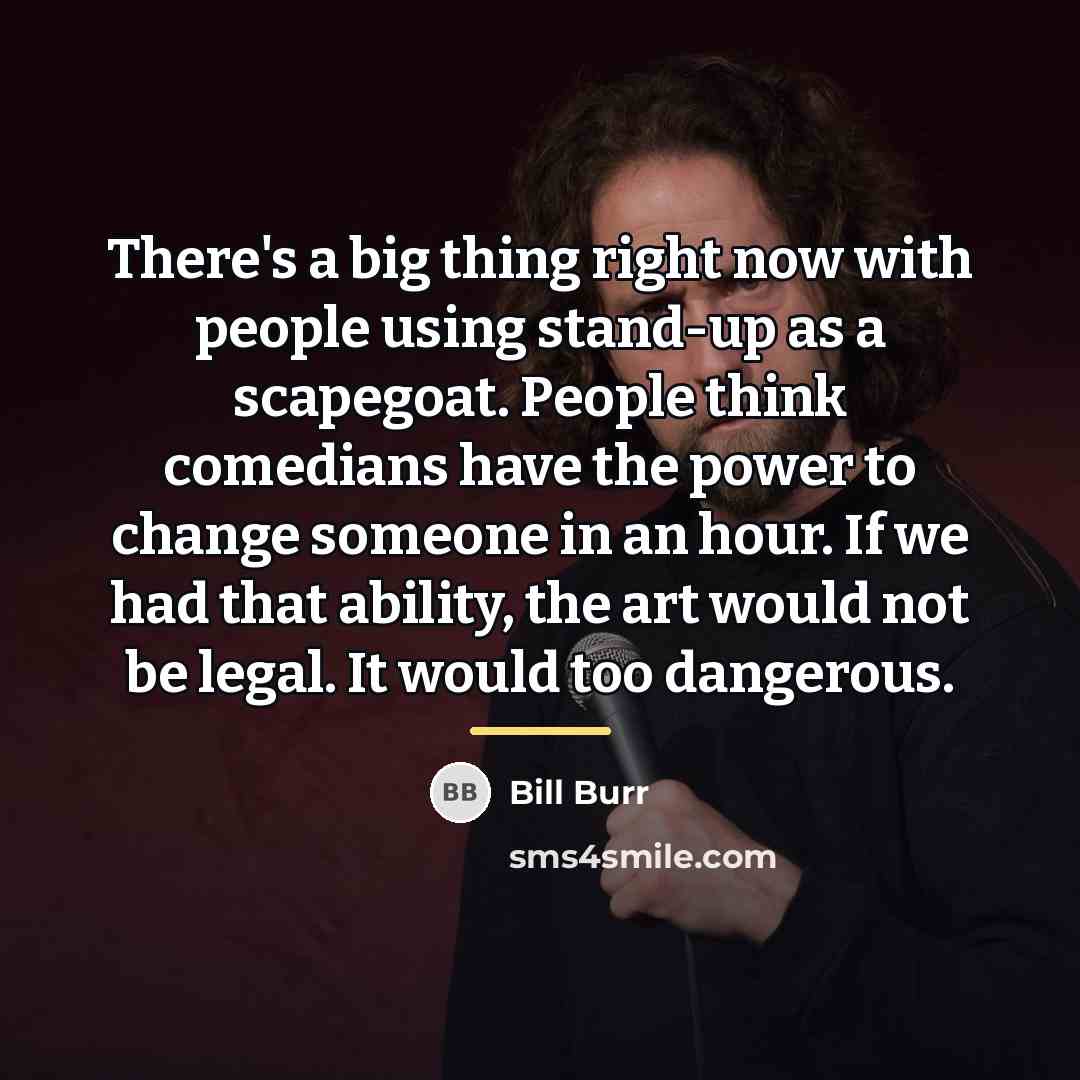 “There's a big thing right now with people using stand-up…” quote by Bill Burr