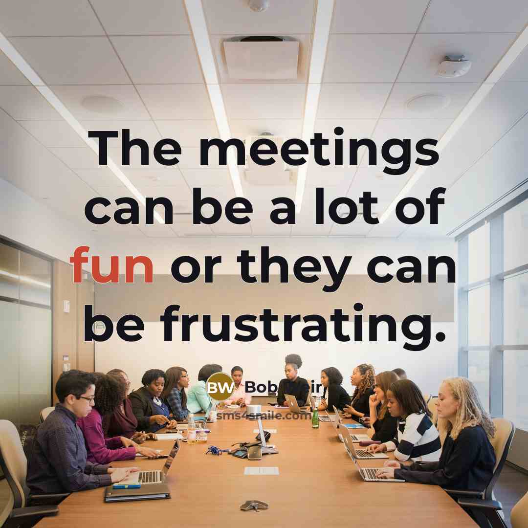 “The meetings can be a lot of fun or they…” quote by Bob Weir