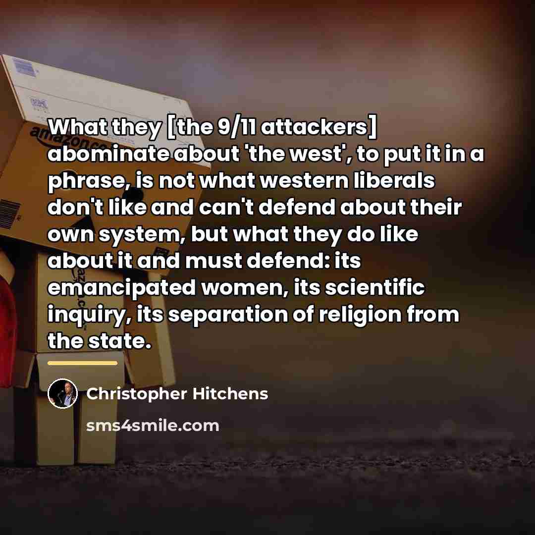 “What they [the 9/11 attackers] abominate about 'the west', to…” quote by Christopher Hitchens