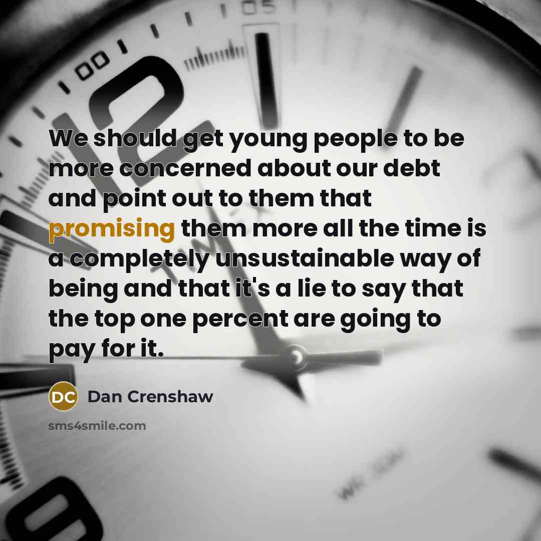 “We should get young people to be more concerned about…” quote by Dan Crenshaw
