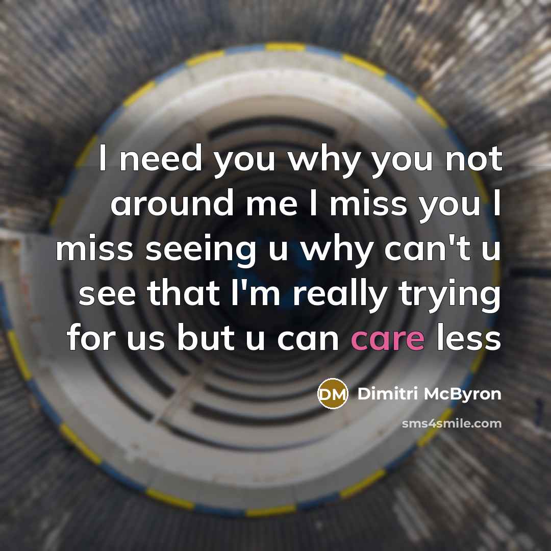 “I need you why you not around me I miss…” quote by Dimitri McByron