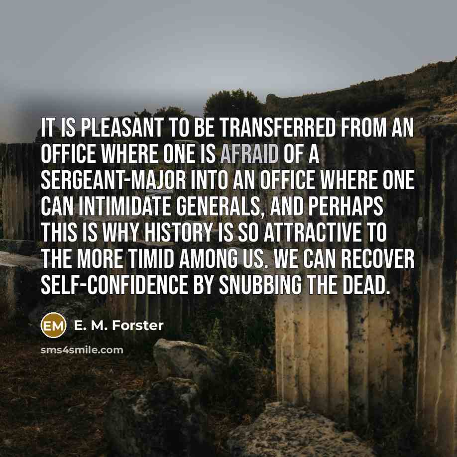“It is pleasant to be transferred from an office where…” quote by E. M. Forster